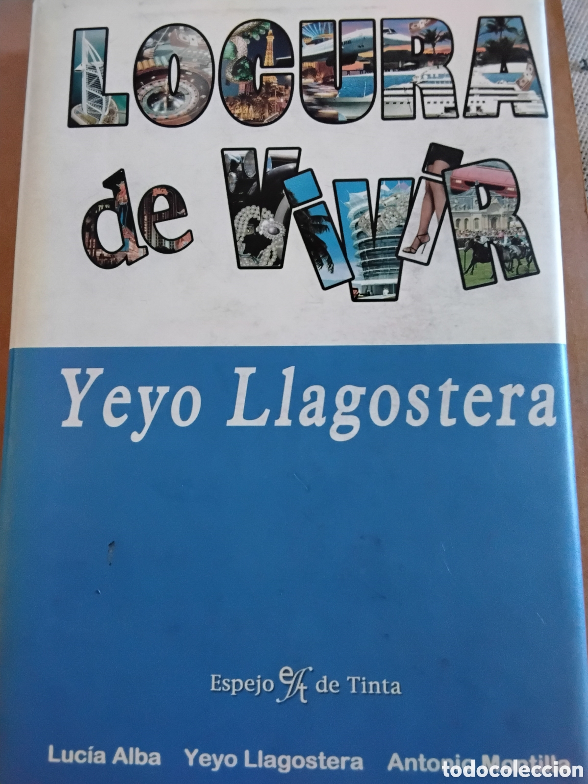 Libros de segunda mano: LOCURA DE VIVIR. YEYO LLAGOSTERA