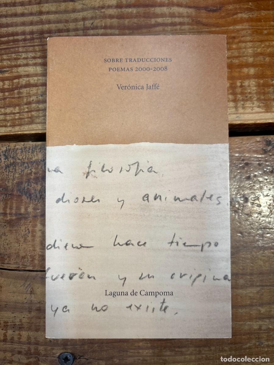 Libros de segunda mano: SOBRE TRADUCCIONES. POEMAS 2000-2008 VERONICA JAFFE Idioma: Espa&ntilde;ol Editorial: LAGUNA DE CAMPOMA