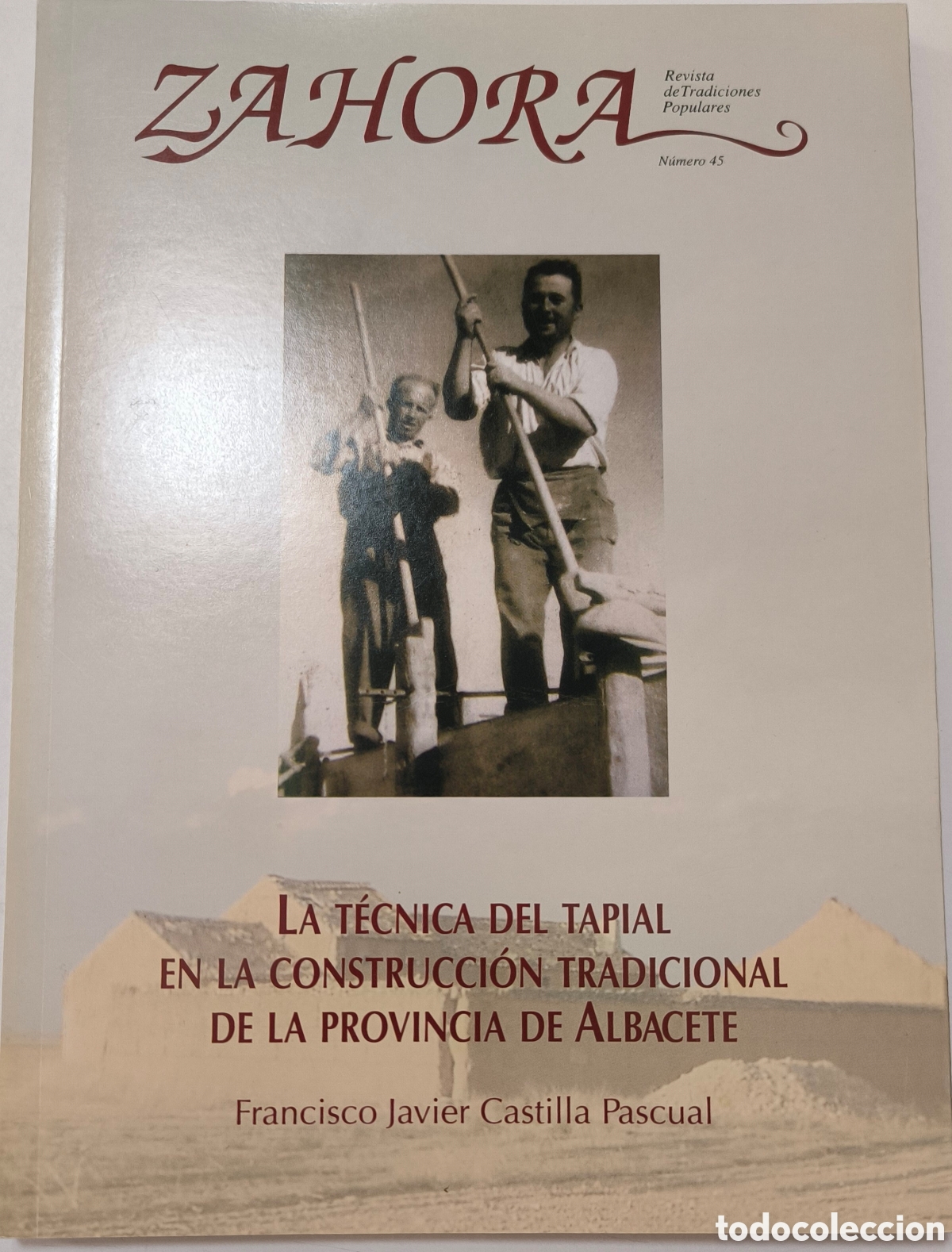 Libros de segunda mano: LA T&Eacute;CNICA DEL TAPIAL EN LA CONSTRUCCI&Oacute;N TRADICIONAL DE LA PROVINCIA DE ALBACETE. REVISTA ZAHORA