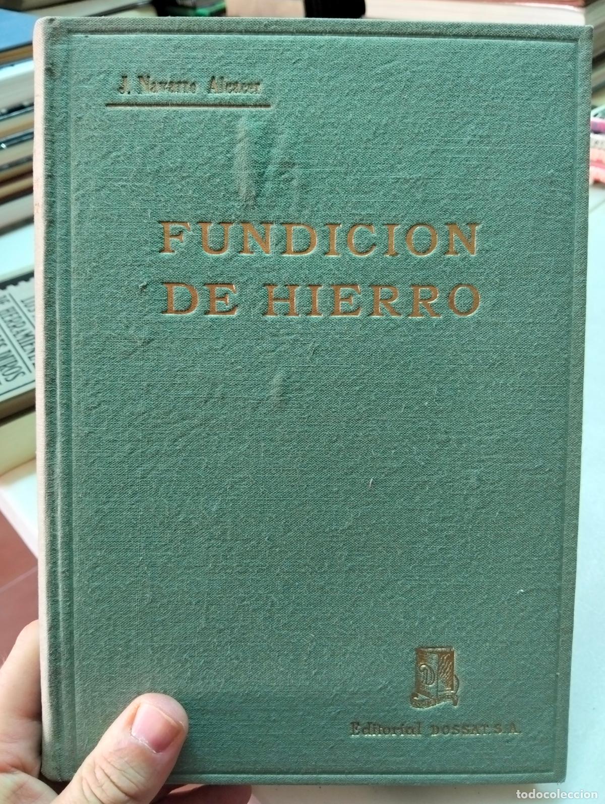 Libros de segunda mano: Metalurgia. Metalurgia de Hierro, J. Navarro Alcacer, ed. Dossat, Madrid, 1947VISITA MI CATALOGO L55