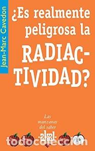 Libros de segunda mano: &iquest;Es Realmente Peligrosa la Radiactividad? - Cavedon, Jean-marc - Ediciones Akal - Las Manzanas del S