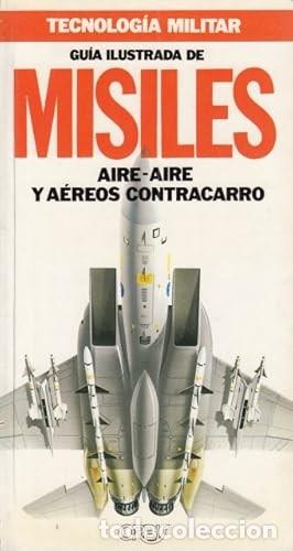 Libros de segunda mano: Guia Ilustrada de misiles Aire-Aire y Aereos Contracarro - Tecnologia Militar - 1966
