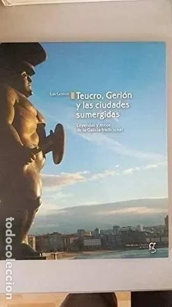 Libros de segunda mano: Teucro, Geri&oacute;n y las Ciudades Sumergidas: Leyendas y Mitos de la Galicia Tradicional - Coss&iacute;o Su&aacute;rez