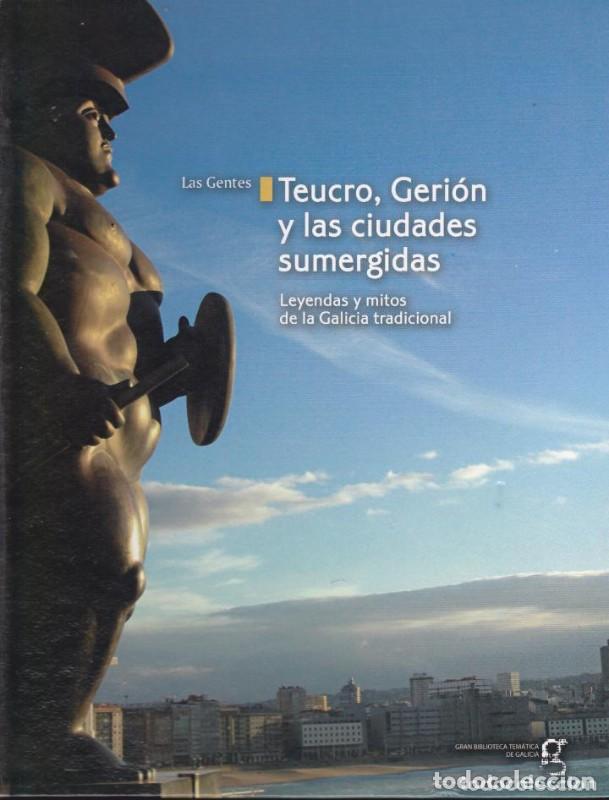Libros de segunda mano: Teucro, Geri&oacute;n y las Ciudades Sumergidas: Leyendas y Mitos de la Galicia Tradicional - Coss&iacute;o Su&aacute;rez