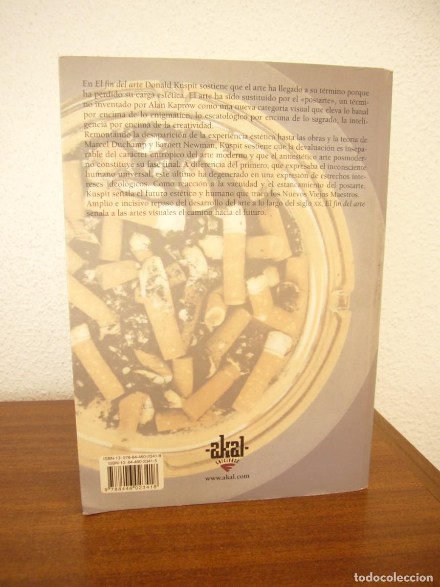 Libros de segunda mano: DONALD KUSPIT: EL FIN DEL ARTE (AKAL, 2006) - Foto 3