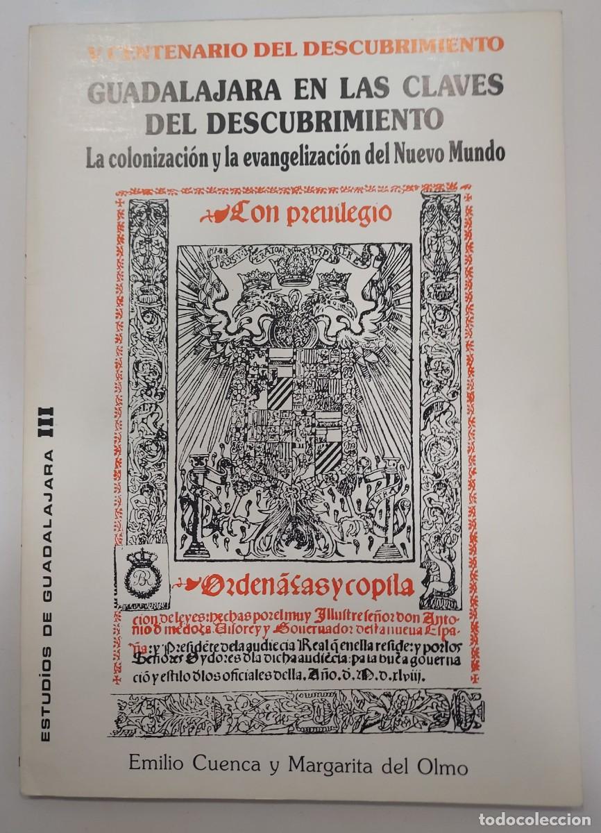 Libros de segunda mano: V CENTENARIO DEL DESCUBRIMIENTO. GUADALAJARA EN LAS CLAVES DEL DESCUBRIMIENTO. Cuenca, Olmo. 1989