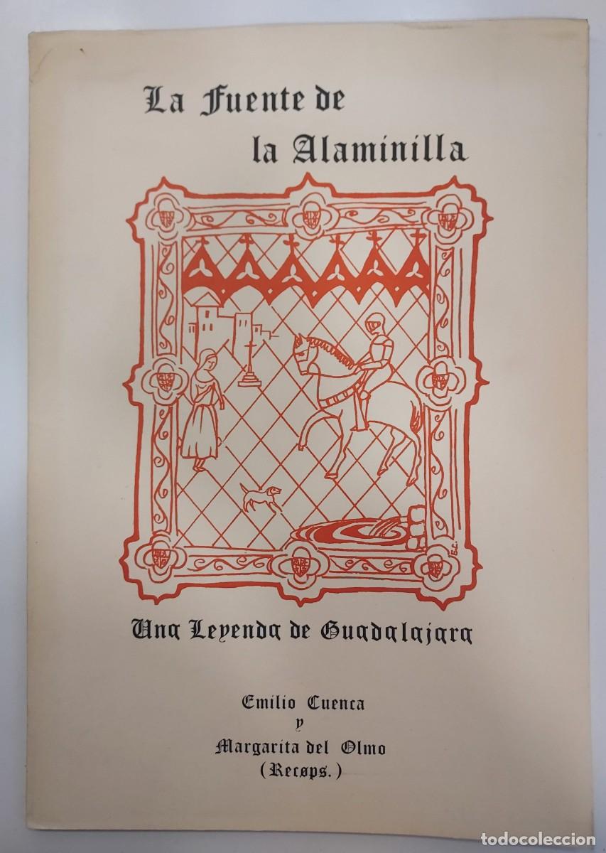 Gebrauchte B&uuml;cher: LA FUENTE DE LA ALAMINILLA UNA LEYENDA DE GUADALAJARA. Cuenca, Del Olmo. 1987