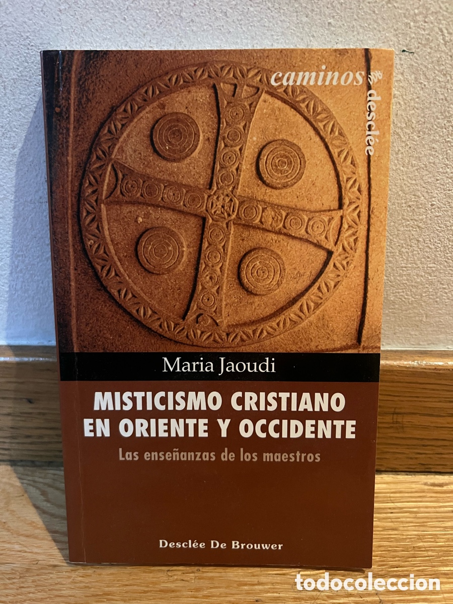 Libros de segunda mano: Maria Jaoudi MISTICISMO CRISTIANO EN ORIENTE Y OCCIDENTE Las ense&ntilde;anzas de los maestros