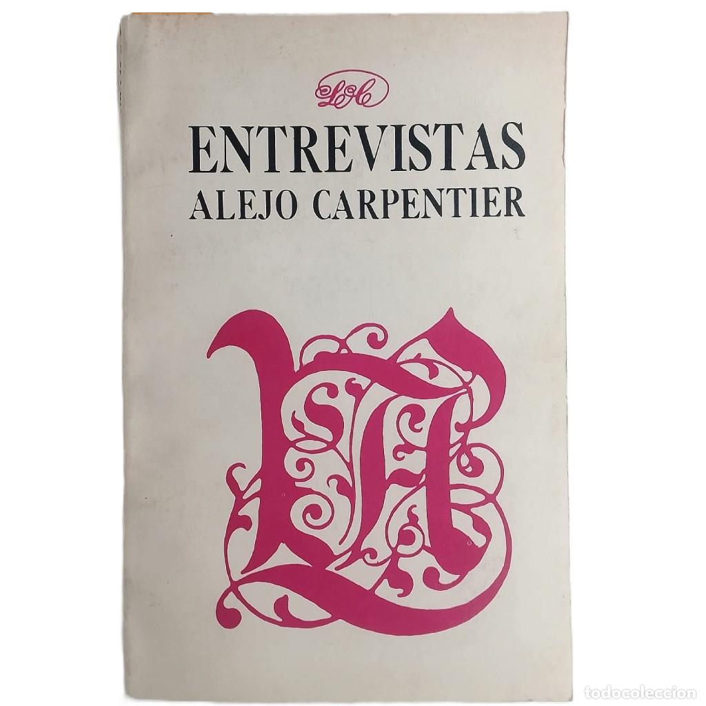 Libros de segunda mano: ENTREVISTAS. Carpentier, Alejo