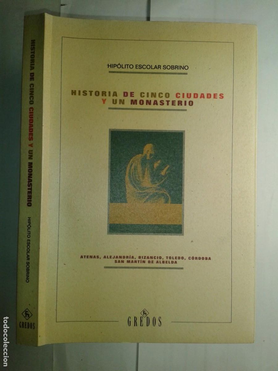 Libros de segunda mano: HISTORIA DE CINCO CIUDADES Y UN MONASTERIO 1997 HIP&Oacute;LITO ESCOLAR SOBRINO 1&ordf; EDICI&Oacute;N GREDOS