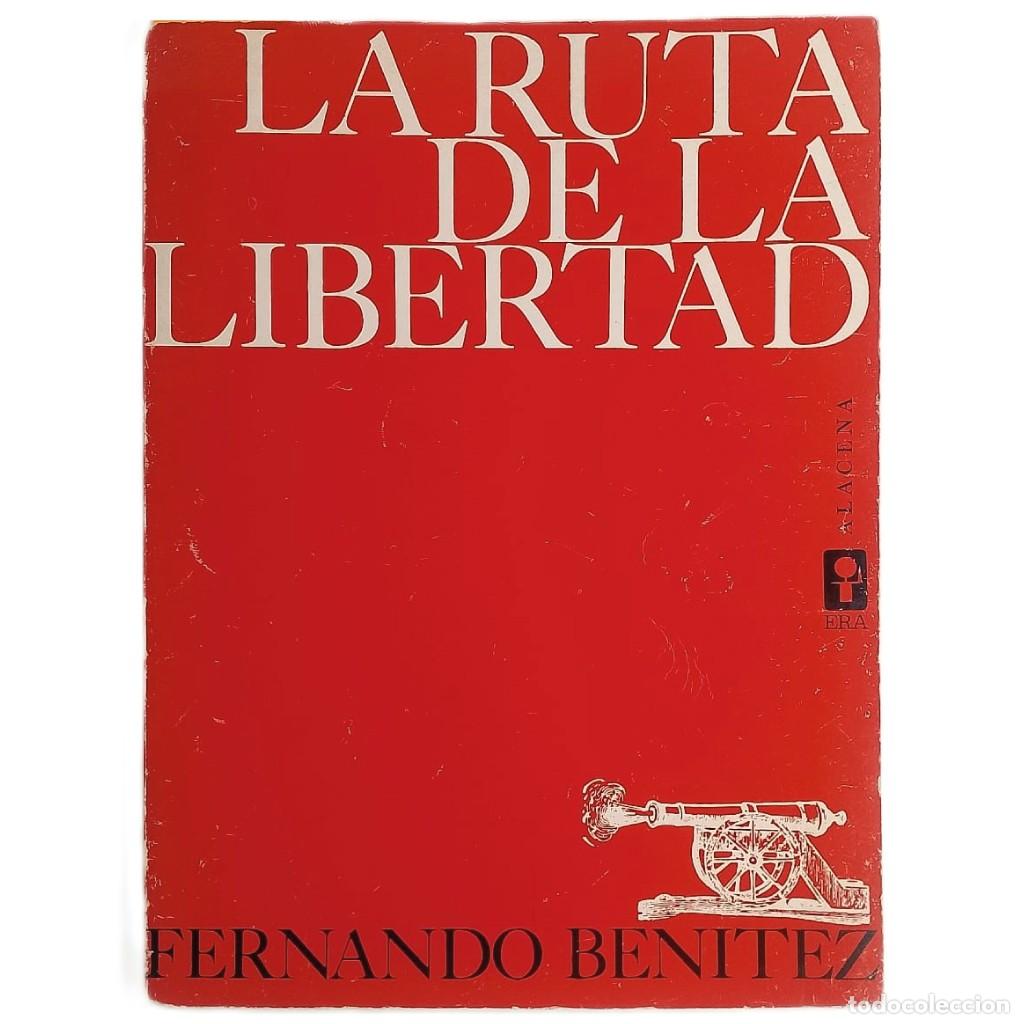 Libros de segunda mano: LA RUTA DE LA LIBERTAD. Ben&iacute;tez, Fernando