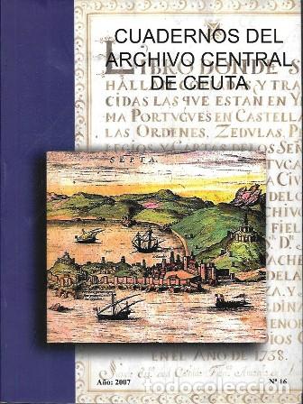 Libros de segunda mano: CUADERNOS DEL ARCHIVO CENTRAL DE CEUTA A&Ntilde;O: 2007 N&ordm; 16 - A-CEyME-156