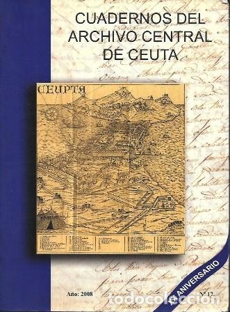 Libros de segunda mano: CUADERNOS DEL ARCHIVO CENTRAL DE CEUTA A&Ntilde;O: 2008 N&ordm; 17 - A-CEyME-157