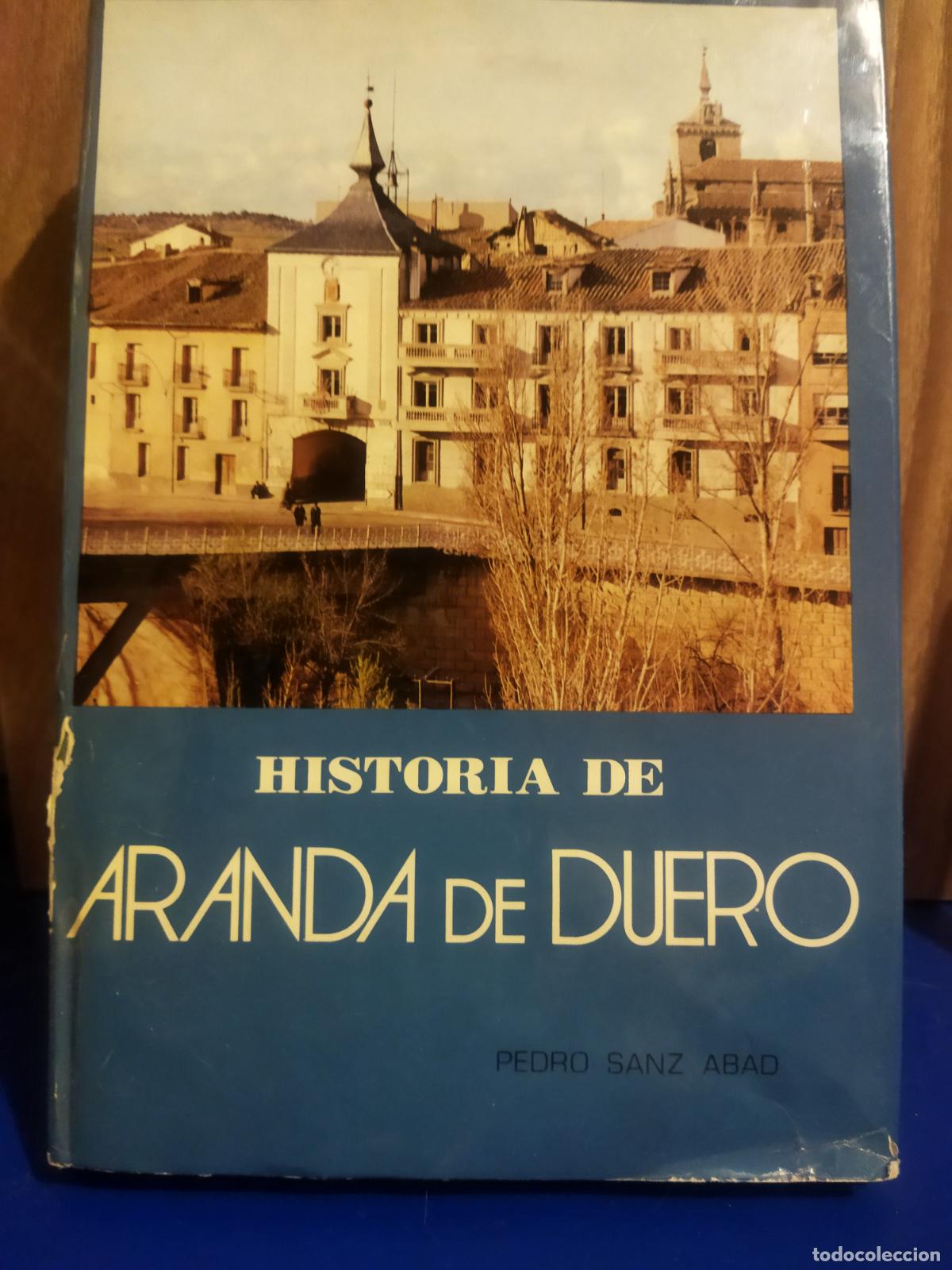 Libros de segunda mano: Historia de Aranda de Duero Pedro Sanz Abad