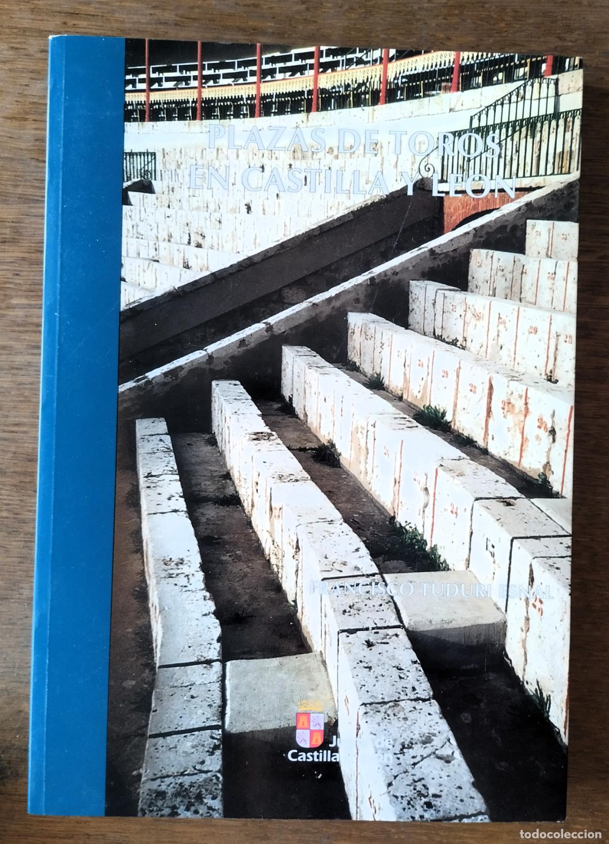 Libros de segunda mano: FRANCISCO TUDURI, PLAZAS DE TOROS EN CASTILLA Y LE&Oacute;N, Valladolid, 1998