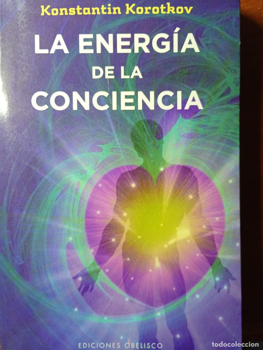 Libros de segunda mano: LA ENERGIA DELA CONCIENCIA. KONSTANTIN KOROTKOV