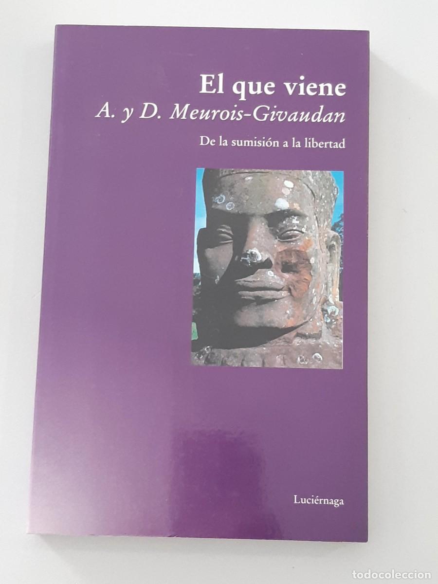 Libros de segunda mano: El que viene. De la sumisi&oacute;n a la libertad - A. y D. Meurois Givaudan AUTOAYUDA ESPIRITUALIDAD