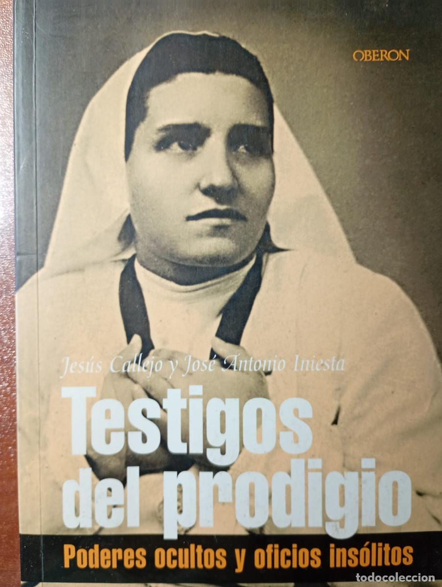 Libros de segunda mano: TESTIGOS DEL PRODIGIO. JESUS CALLEJO Y JOSE ANTONIO INIESTA