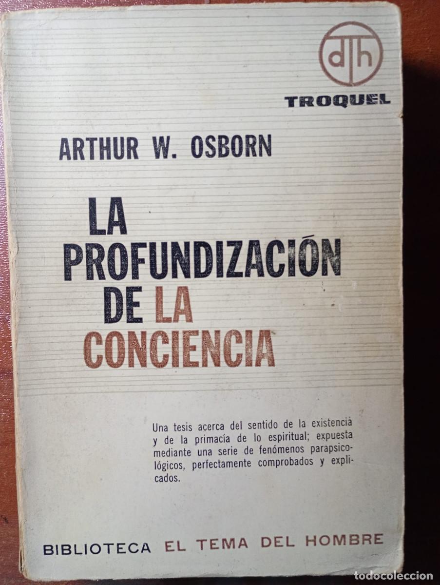 Libros de segunda mano: LA PROFUNDIZACION DE LA CONCIENCIA. ARTHUR W. OSBORN