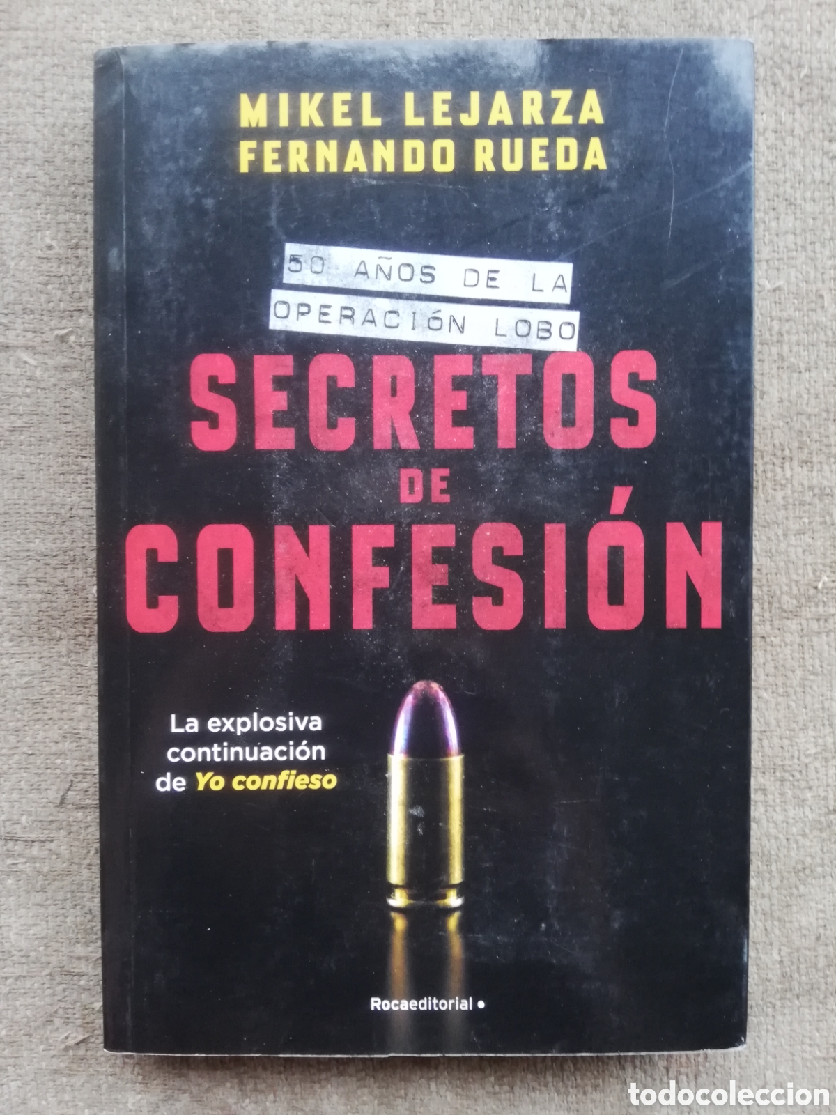 Second hand books: Secretos de confesi&oacute;n. La explosiva continuaci&oacute;n de Yo confieso, de Mikel Lejarza y Fernando Rueda
