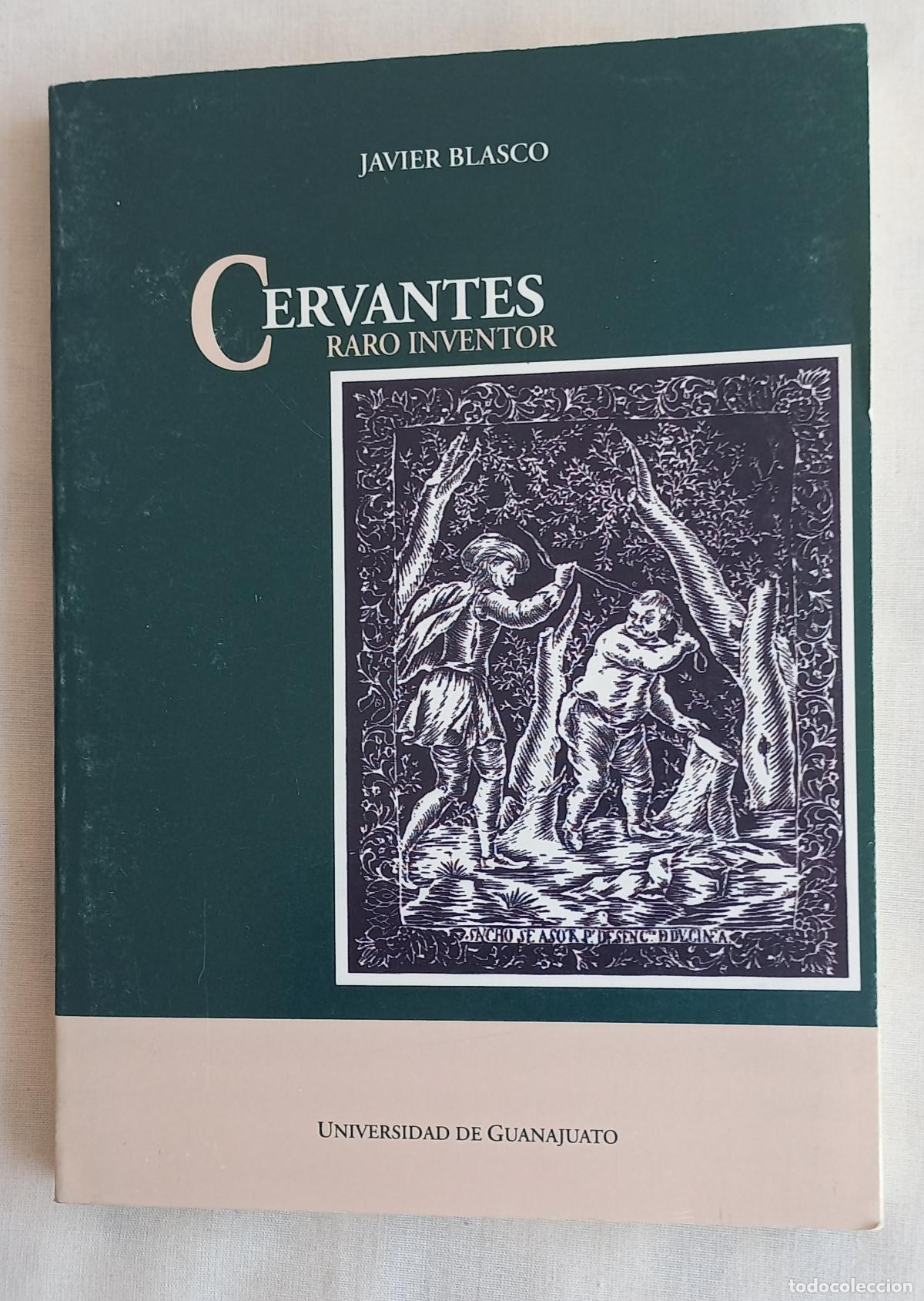Libros de segunda mano: Cervantes: Raro Inventor. Javier Blasco. 1&ordf; edici&oacute;n. Universidad de Guanajuato. 1998. 9688640948