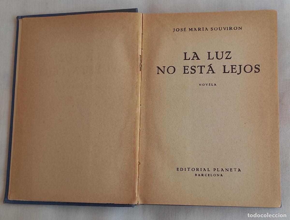 Libros de segunda mano: LA LUZ NO ESTA LEJOS. JOSE MARIA SOUVIRON. 1&ordf; EDICI&Oacute;N 1952. EDITORIAL PLANETA COLECCI&Oacute;N GOLIAT