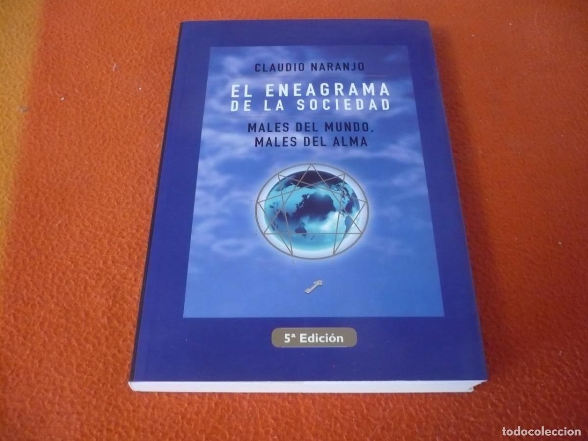 Libros de segunda mano: EL ENEAGRAMA DE LA SOCIEDAD ( CLAUDIO NARANJO ) 2010 MALES MUNDO ALMA PASIONES PATOLOGIAS AMOR