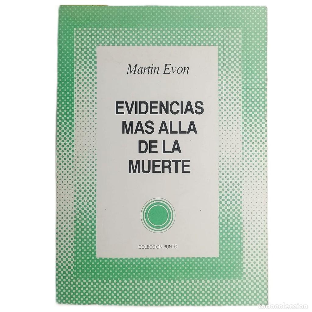 Libros de segunda mano: EVIDENCIAS M&Aacute;S ALL&Aacute; DE LA MUERTE. Evon, Martin