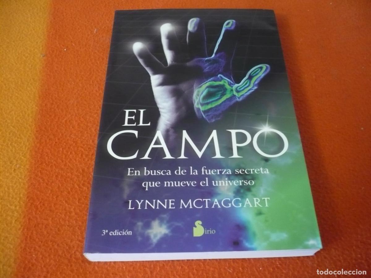 Libros de segunda mano: EL CAMPO ( LYNNE MCTAGGART ) EN BUSCA DE LA FUERZA SECRETA QUE MUEVE EL UNIVERSO