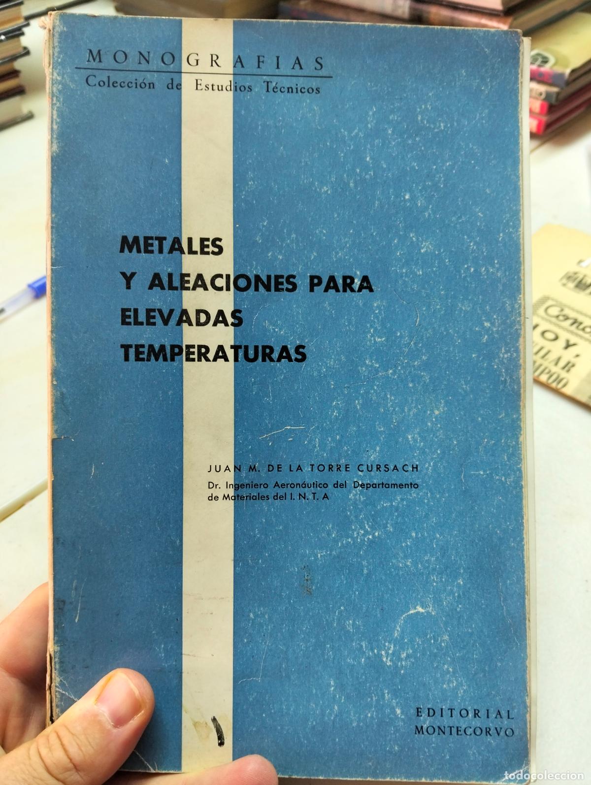 Libros de segunda mano: Raro. Metalurgia. Metales y Aleaciones para Elevadas Temperaturas, J. de la Torre, 1964 L55