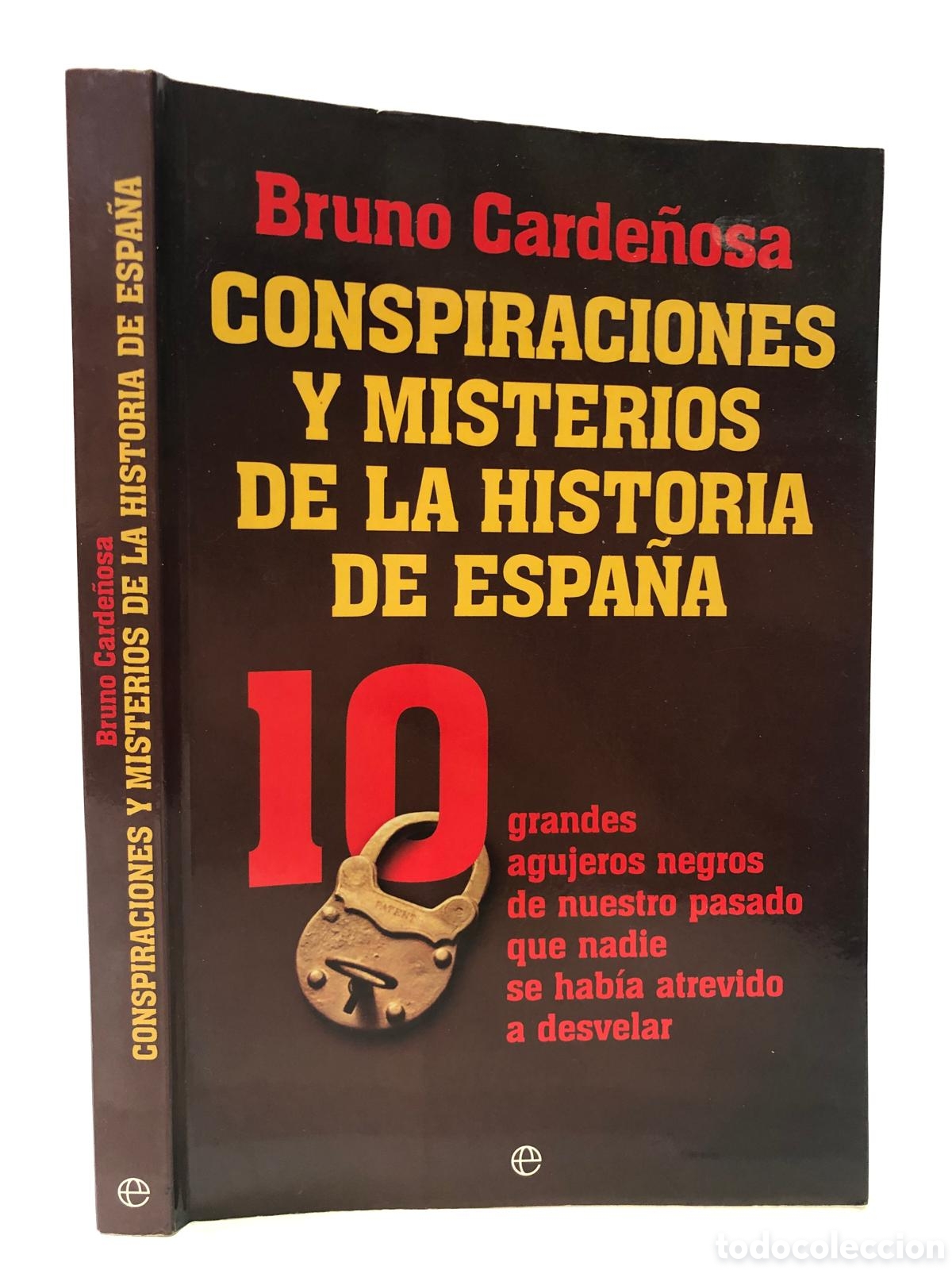 Second hand books: Conspiraciones y misterios de la historia de Espa&ntilde;a. 10 grandes agujeros negros... - Bruno Carde&ntilde;osa