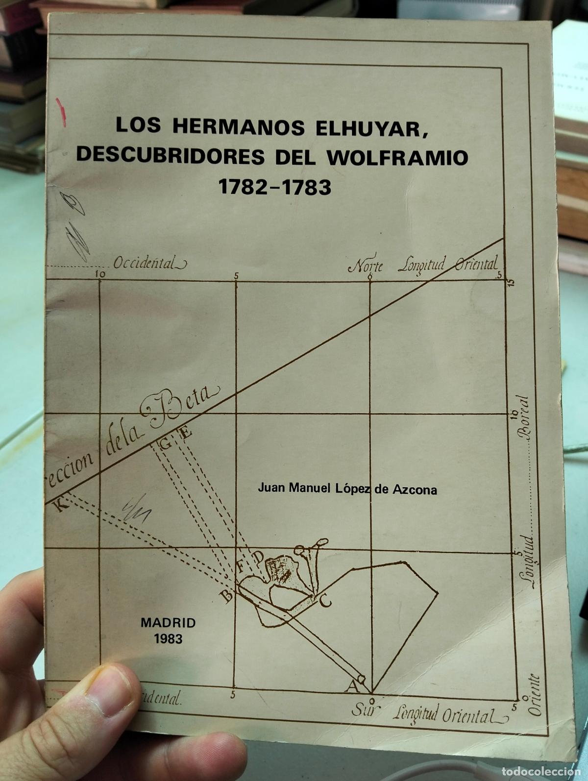 Libros de segunda mano: Mineria. Los Hermanos Elhuyar, Descubridores del Wolframio 1782-1783 VISITA MI CATALOGO L55
