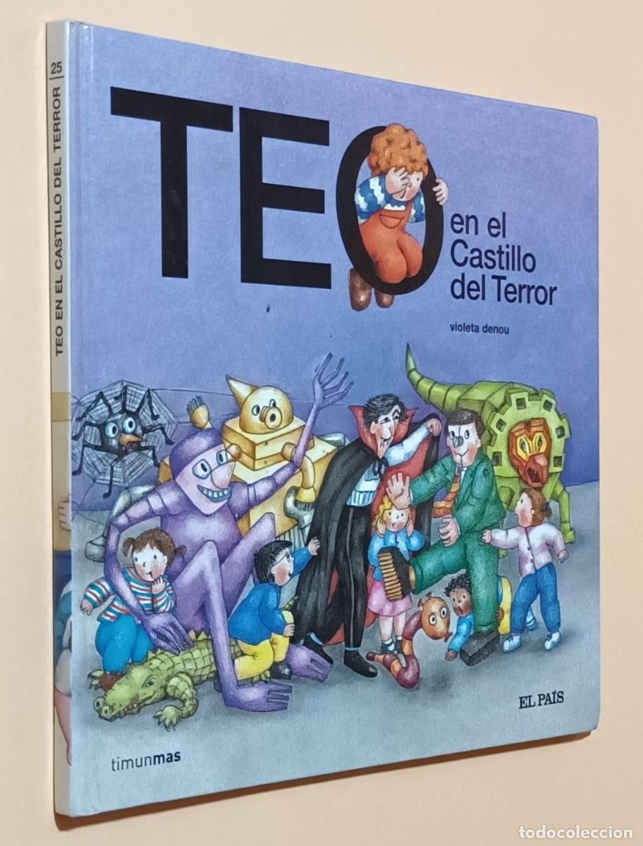 Libros de segunda mano: TEO EN EL CASTILLO DEL TERROR - VIOLETA DENOU - TIMUN MAS - EL PA&Iacute;S - 2008
