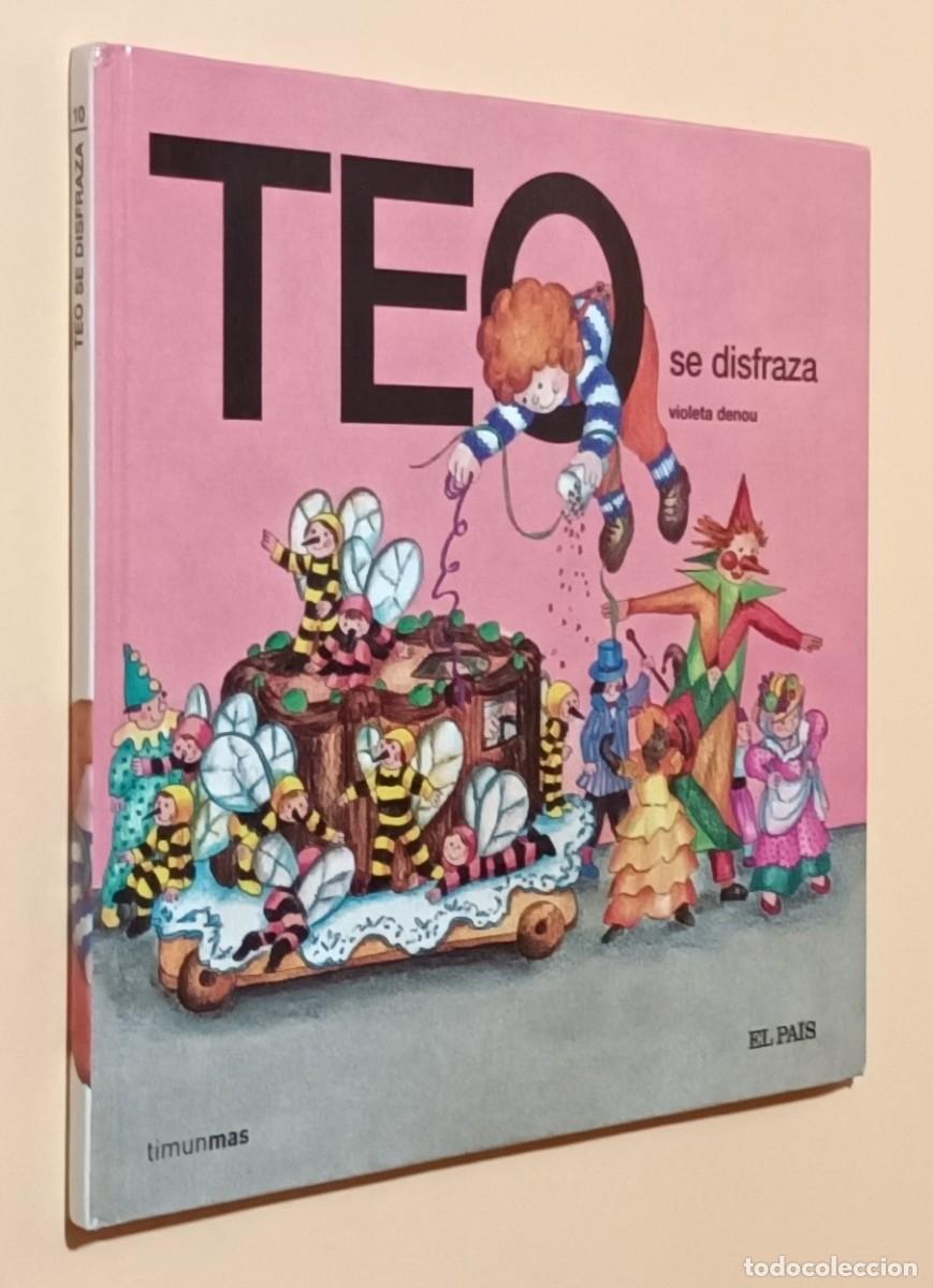 Libros de segunda mano: TEO SE DISFRAZA - VIOLETA DENOU - TIMUN MAS - EL PA&Iacute;S - 2008