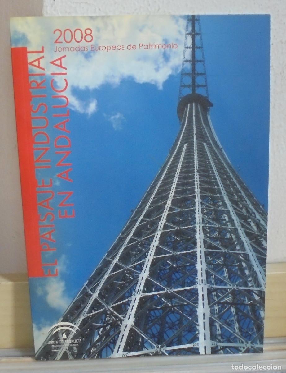 Libros de segunda mano: El paisaje industrial en Andalucia. Jornadas europeas de patrimonio 2008