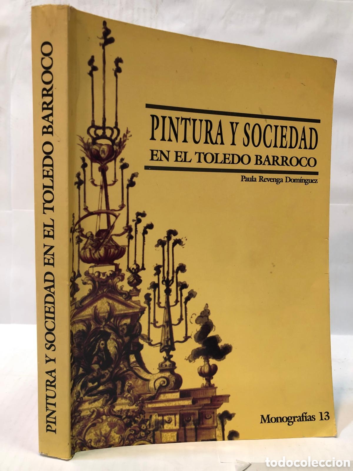 Livres d'occasion: Pintura y sociedad en el Toledo barroco - Paula Revenga Dom&iacute;nguez
