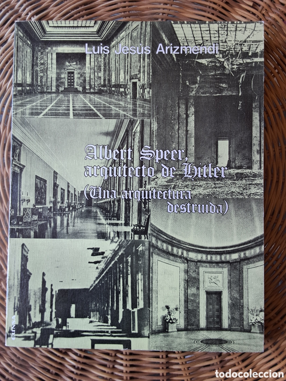 Libros de segunda mano: Luis Jes&uacute;s Arizmendi:&rdquo;Albert Speer,arquitecto de Hitler&rdquo;.(Una arquitectura destruida).