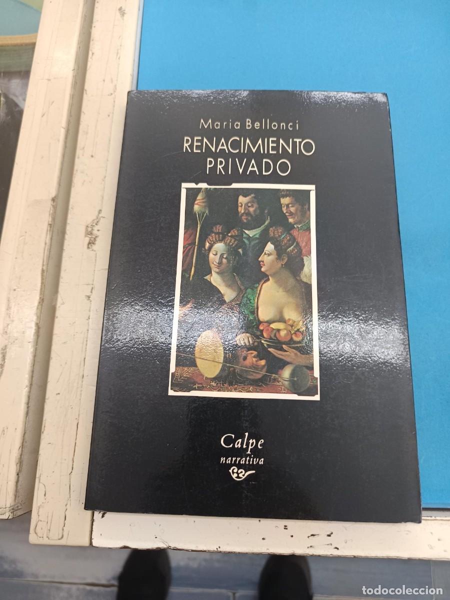 Libros de segunda mano: RENACIMIENTO PRIVADO MARIA BELLONCI CALPE NARRATIVA