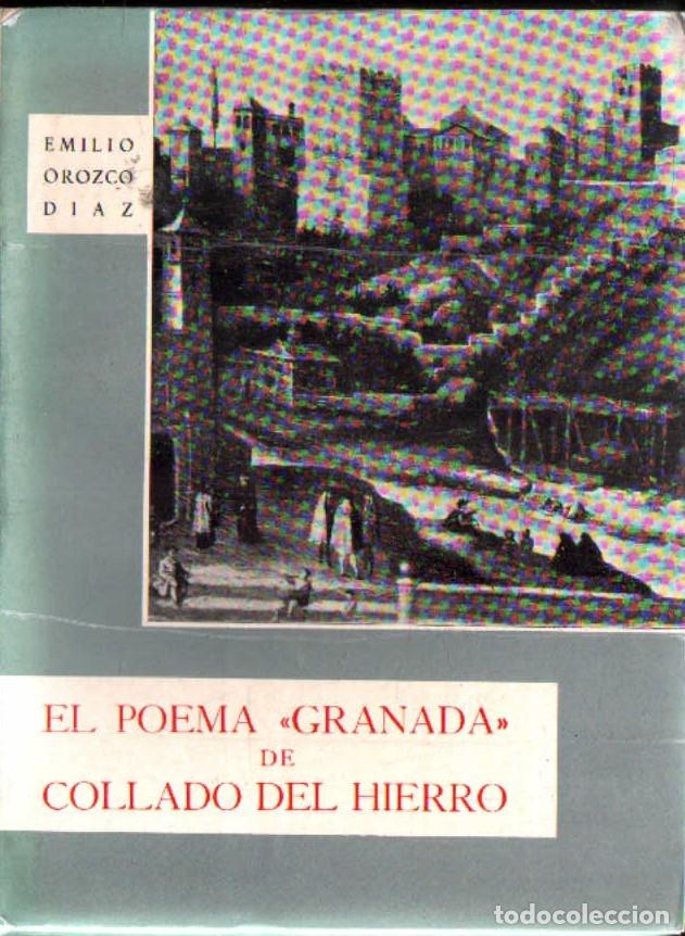 Libros de segunda mano: EL POEMA GRANADA DE COLLADO DEL HIERRO. OROZCO DIAZ, EMILIO. A-LGRA-324