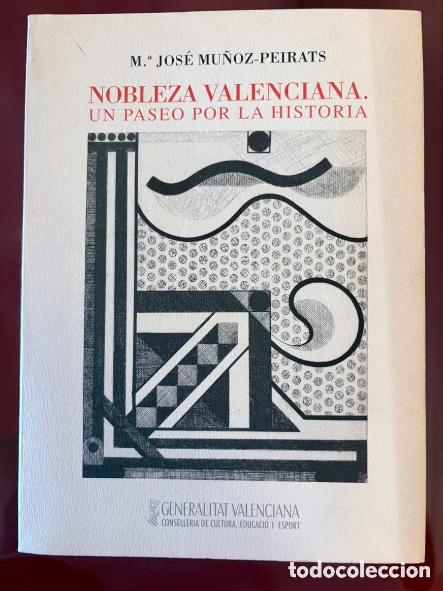 Libros de segunda mano: NOBLEZA VALENCIANA. UN PASEO POR LA HISTORIA &ndash; M.&ordf; JOS&Eacute; MU&Ntilde;OZ-PEIRATS &ndash; GENERALITAT VALENCIANA 2006