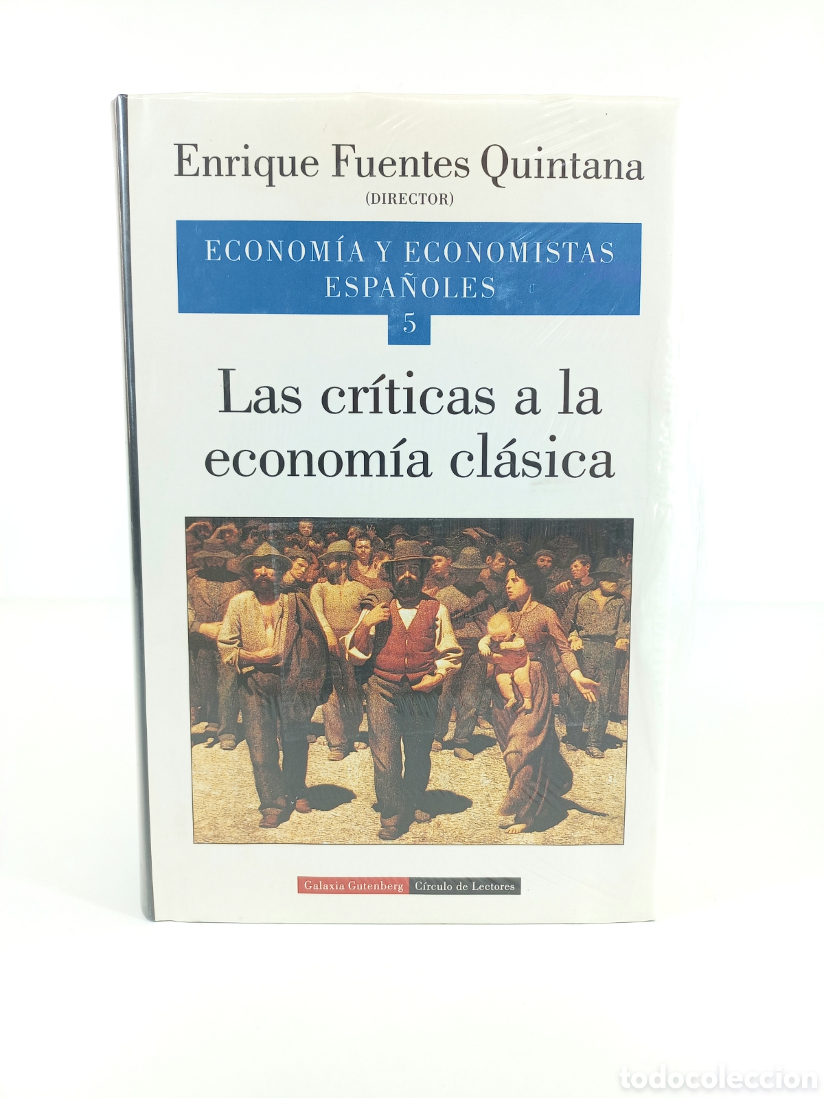 Libros de segunda mano: Las cr&iacute;ticas a la econom&iacute;a cl&aacute;sica. Enrique Fuentes Quintana. Galaxia Gutenberg, 2001.