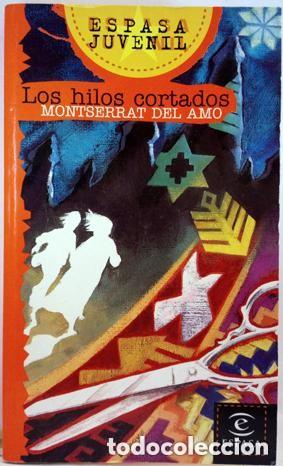 Libros de segunda mano: Los hilos cortados. Montserrat del Amo