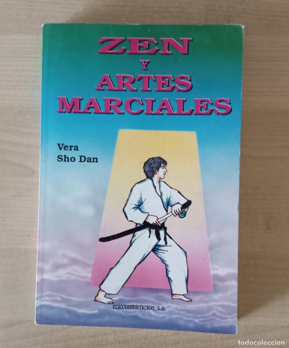Libros de segunda mano: ZEN Y ARTES MARCIALES.. VERA SHO DAN. edicomunicacion, 1&ordm; edicion 1991.. arcana