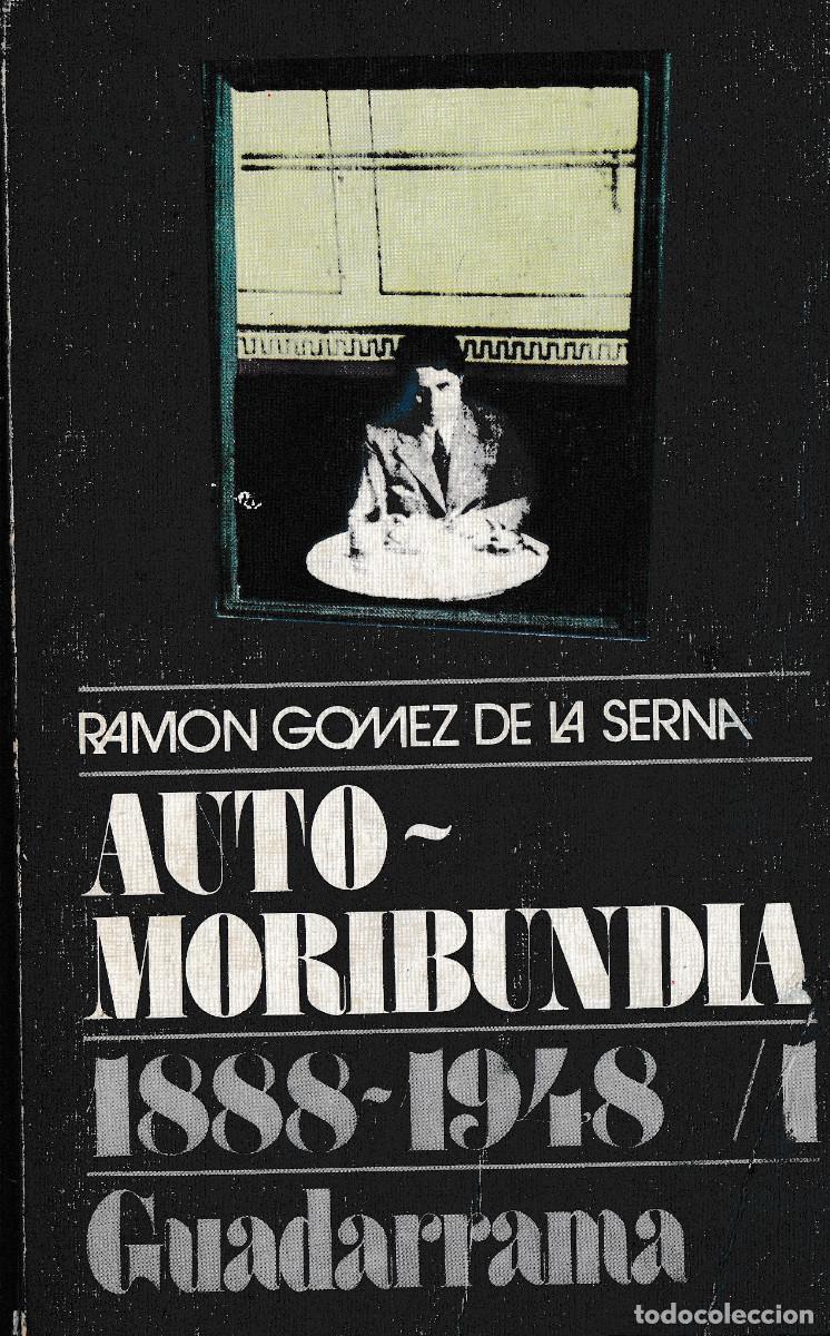 Libros de segunda mano: AUTO-MORIBUNDIA 1888-1948 VOL. I, RAM&Oacute;N G&Oacute;MEZ DE LA SERNA. GUADARRAMA, 1974, 2&ordf; ED.