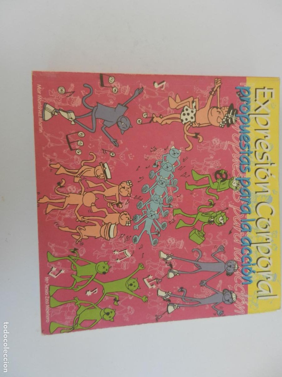Libros de segunda mano: EXPRESION CORPORAL - PROPUESTAS PARA LA ACCION - MAR MONTAVEZ - M&ordf; JESUS ZEA - 1&ordf; EDC 1998