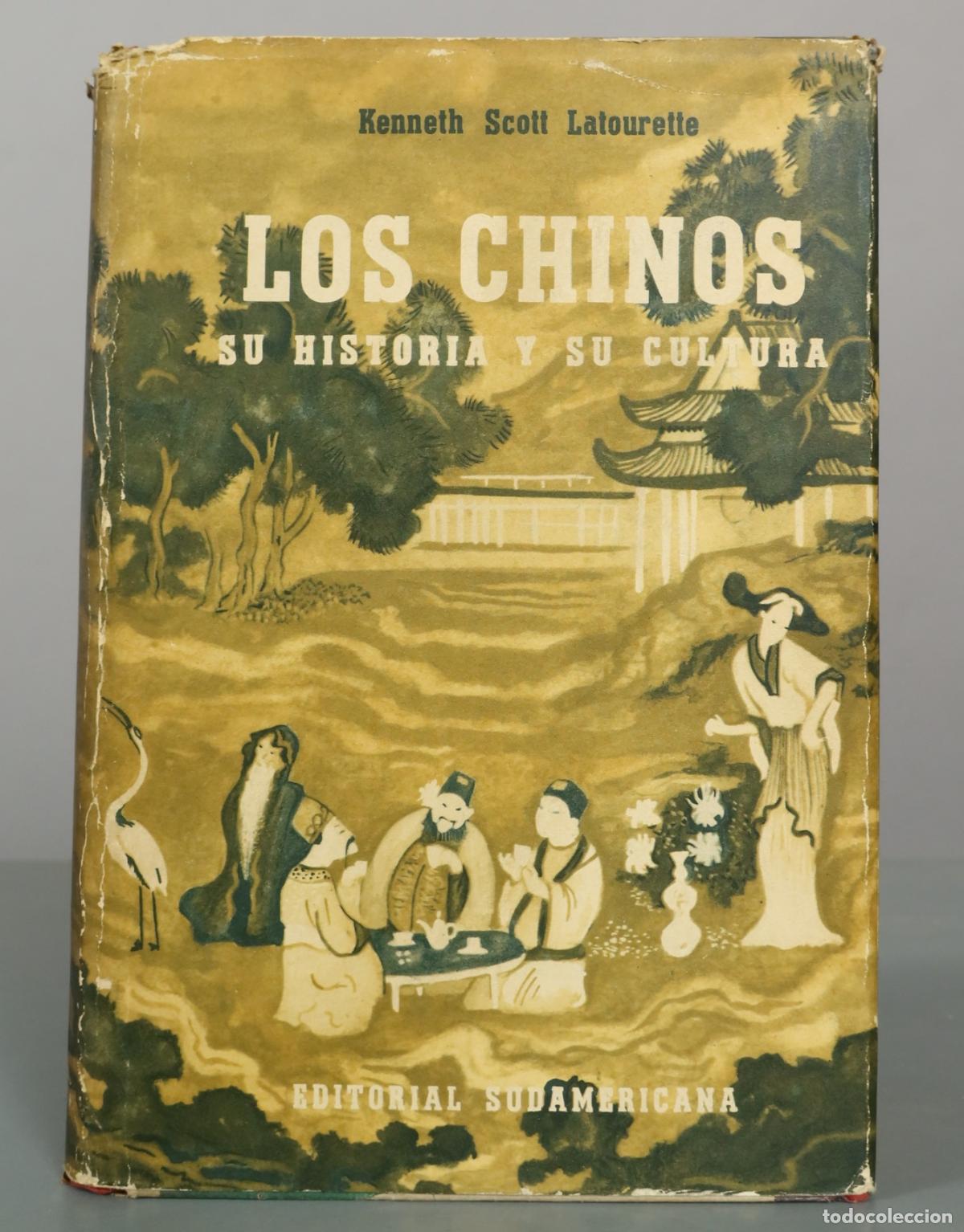Libros de segunda mano: Los chinos: Su historia y su cultura - Kenneth Scott Latourette - Editorial Sudamericana