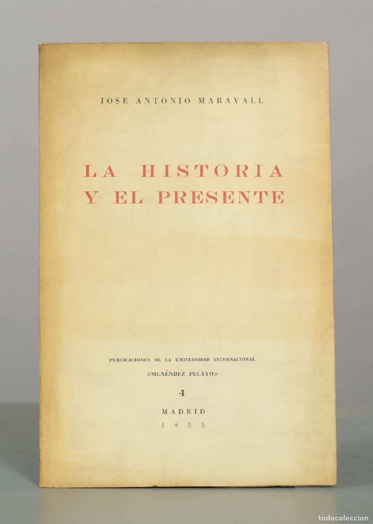 Libros de segunda mano: La historia y el presente - Jos&eacute; Antonio Maravall - Universidad Internacional Men&eacute;ndez Pelayo