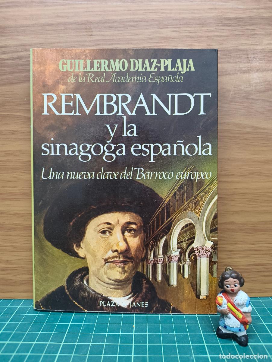 Libri di seconda mano: Rembrandt y la sinagoga espa&ntilde;ola. Una nueva clave del Barroco europeo &ndash; Guillermo D&iacute;az-Plaja