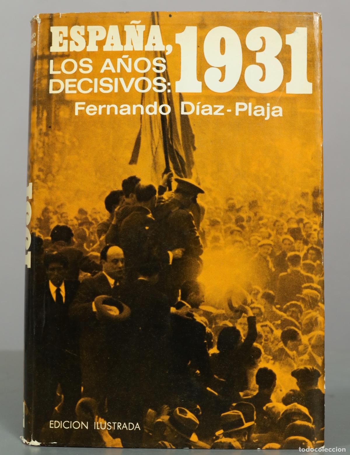 Libros de segunda mano: Espa&ntilde;a, los a&ntilde;os decisivos: 1931 - Fernando D&iacute;az-Plaja - Plaza & Jan&eacute;s
