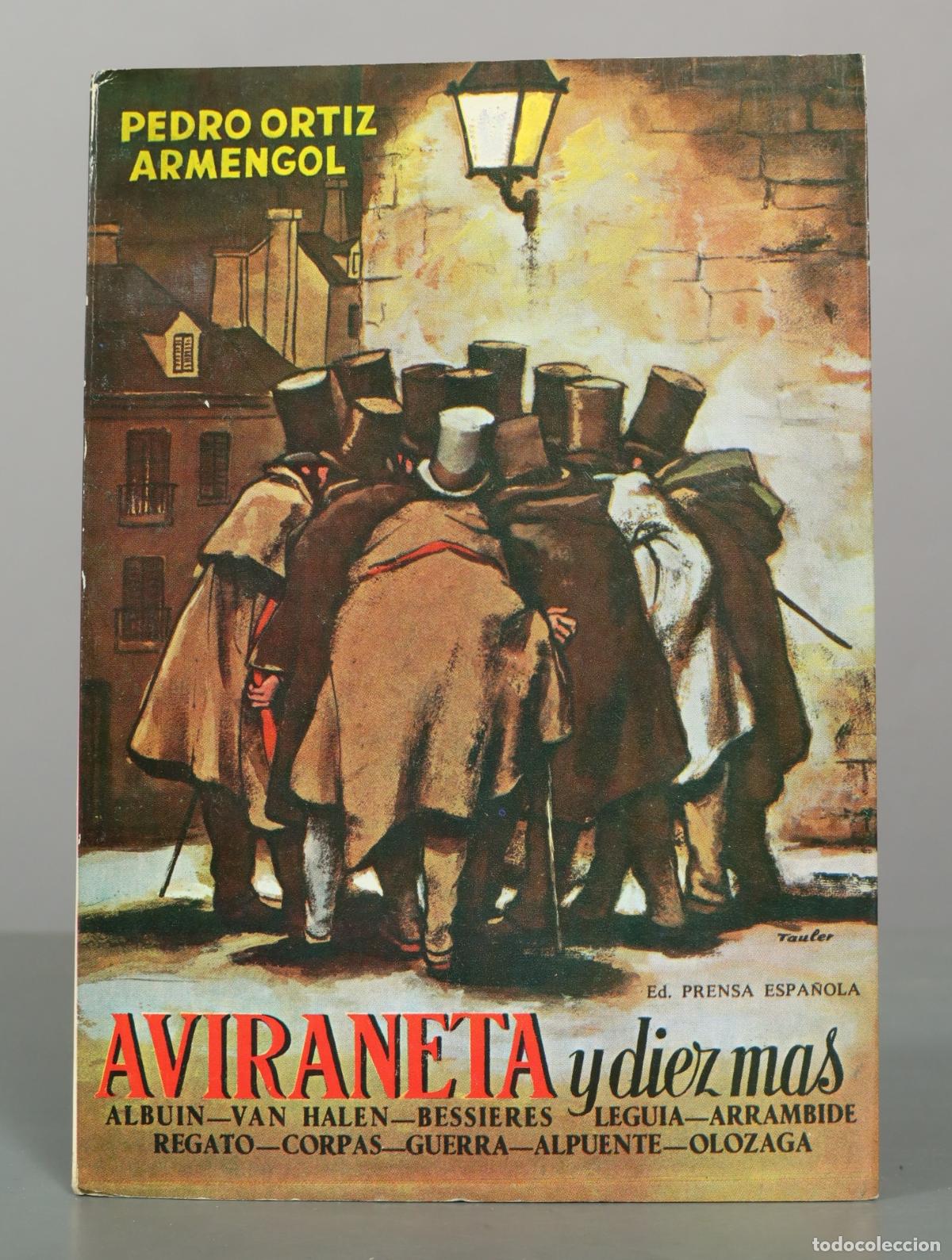 Libros de segunda mano: Aviraneta y diez mas - Pedro Ortiz Armengol - Ed. Prensa Espa&ntilde;ola